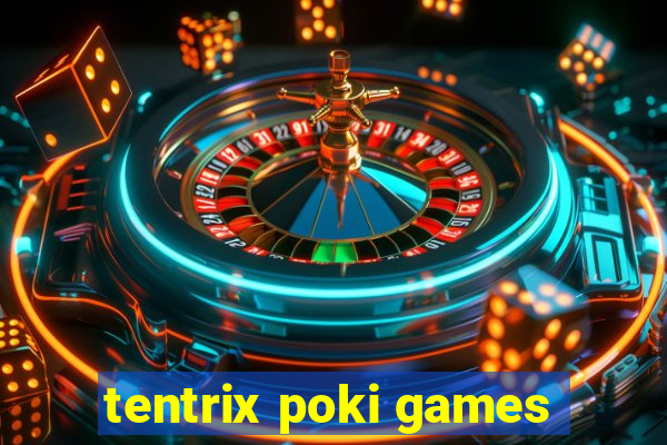 tentrix poki games